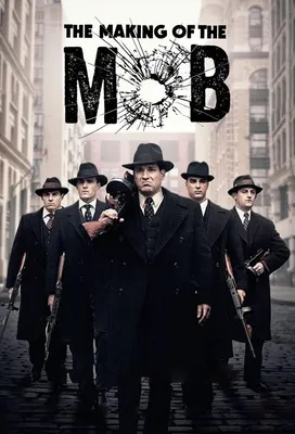 The Making of the Mob