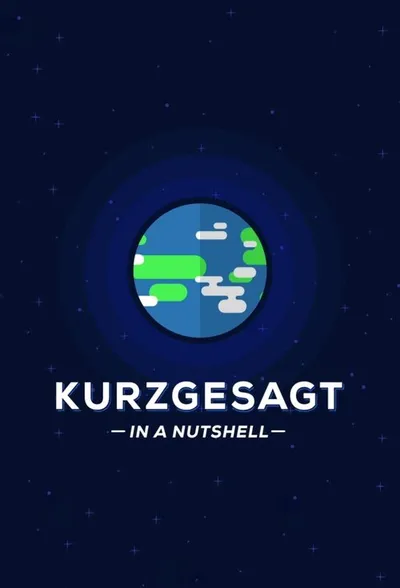 Kurzgesagt: In a Nutshell